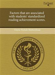 Factors that are associated with students' standardized reading achievement scores.,1243529539,9781243529534