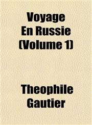 Voyage En Russie (Volume 1),1152107631,9781152107632