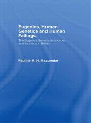 Eugenics, Human Genetics and Human Failings,0415044243,9780415044240