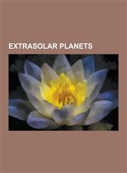 Extrasolar Planets List of Exoplanetary Host Stars, List of Extrasolar Planets Detected by Radial Velocity, Gliese 581 C, HD 209458 B, Co,1230637834,9781230637839