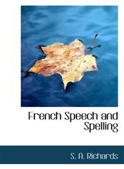 French Speech and Spelling,1110456999,9781110456994