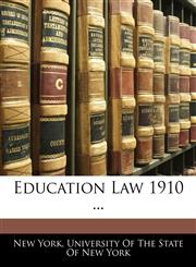 Education Law 1910 ...,1142506797,9781142506797