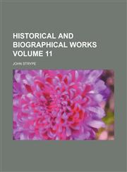 Historical and biographical works Volume 11,1154429075,9781154429077