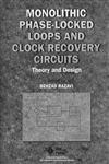 Monolithic Phase-Locked Loops and Clock Recovery Circuits Theory and Design,0780311493,9780780311497