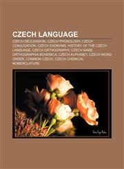 Czech language Czech declension, Czech phonology, Czech conjugation, Czech exonyms, History of the Czech language, Czech orthography,1157480063,9781157480068