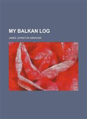 My Balkan log,1151214809,9781151214805