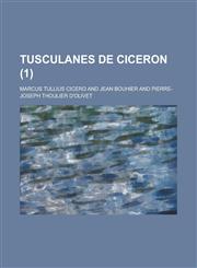 Tusculanes de Ciceron (1 ),1154611841,9781154611847