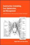 Construction Scheduling, Cost Optimization and Management,041524417X,9780415244176