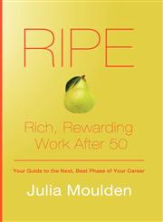 Ripe Rich, Rewarding Work After 50,0986826006,9780986826009