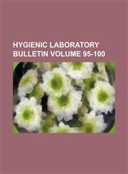 Hygienic Laboratory bulletin Volume 95-100,1130555836,9781130555837
