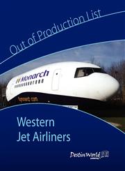 Out of Production List - Western Jet Airliners,0955928117,9780955928116