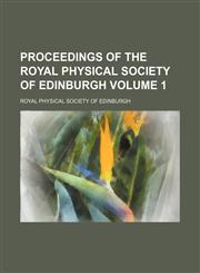Proceedings of the Royal Physical Society of Edinburgh Volume 1,1150087137,9781150087134