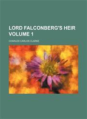 Lord Falconberg's heir Volume 1,1150568992,9781150568992