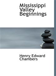 Mississippi Valley Beginnings,1117679861,9781117679860
