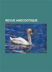 Revue Anecdotique,1234531542,9781234531546