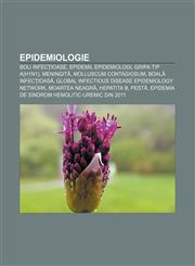 Epidemiologie Boli infecțioase, Epidemii, Epidemiologi, Gripa tip A(H1N1), Meningită, Molluscum contagiosum, Boală infecțioasă,1232176605,9781232176602