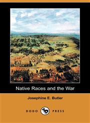 Native Races and the War (Dodo Press),1406561371,9781406561371