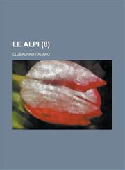 Le Alpi (8 ),1154812979,9781154812978