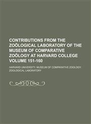 Contributions from the Zoölogical Laboratory of the Museum of Comparative Zoölogy at Harvard College Volume 151-160,1153944200,9781153944205