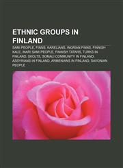 Ethnic groups in Finland Sami people, Finns, Karelians, Ingrian Finns, Finnish Kale, Inari Sami people, Finnish Tatars, Turks in Finland,1156463033,9781156463031
