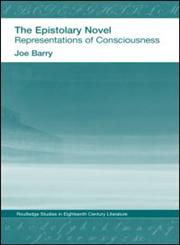 The Epistolary Novel Representations of Consciousness,0415306108,9780415306102