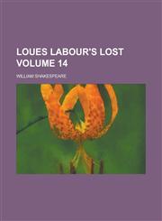 Loues labour's lost Volume 14,1230012508,9781230012506