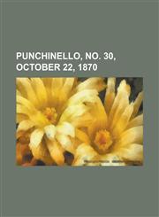 Punchinello, No. 30, October 22, 1870,1153679566,9781153679565