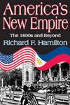 America's New Empire The 1890s and Beyond,1412813204,9781412813204