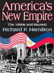 America's New Empire The 1890s and Beyond,1412813204,9781412813204