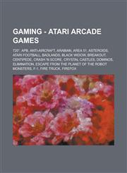 Gaming - Atari arcade games 720°, APB, Anti-Aircraft, Arabian, Area 51, Asteroids, Atari Football, Badlands, Black Widow, Breakout, Centipede, Crash 'N Score, Crystal Castles, Dominos, Elimination, Escape from the Planet of the Robot Monsters, F-1,1234727250,9781234727253