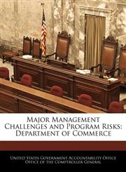Major Management Challenges and Program Risks Department of Commerce,1240740891,9781240740895