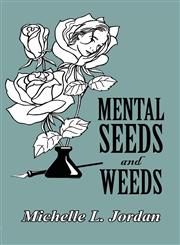 Mental Seeds and Weeds,1456064991,9781456064990