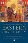 The Blackwell Dictionary of Eastern Christianity,0631189661,9780631189664