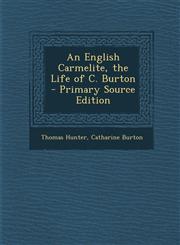 English Carmelite, the Life of C. Burton,1289720886,9781289720889
