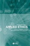 Contemporary Debates in Applied Ethics,1405115475,9781405115476