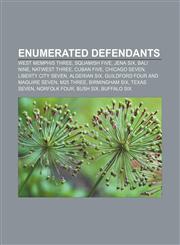 Enumerated defendants West Memphis Three, Squamish Five, Jena Six, Bali Nine, NatWest Three, Cuban Five, Chicago Seven, Liberty City Seven,1157450334,9781157450337