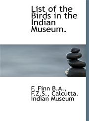 List of the Birds in the Indian Museum.,1116159929,9781116159929