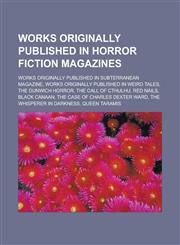 Works originally published in horror fiction magazines Works originally published in Subterranean Magazine,1233166611,9781233166619