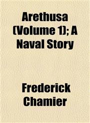 Arethusa (Volume 1); A Naval Story,1151897450,9781151897459