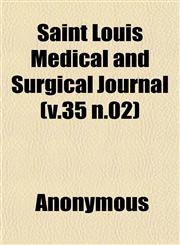 Saint Louis Medical and Surgical Journal (v.35 n.02),1152594613,9781152594616