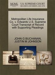 Metropolitan Life Insurance Co. v. Edwards U.S. Supreme Court Transcript of Record with Supporting Pleadings,127057454X,9781270574545