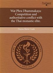 Wat Phra Dhammakaya Competition and authoritative conflict with the Thai monastic elite.,124347498X,9781243474988
