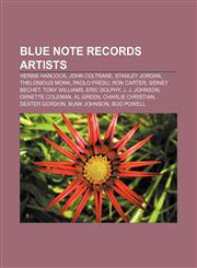 Blue Note Records artists Herbie Hancock, John Coltrane, Stanley Jordan, Thelonious Monk, Paolo Fresu, Ron Carter, Sidney Bechet,1155858409,9781155858401