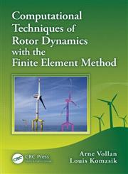 Computational Techniques of Rotor Dynamics with the Finite Element Method,1439847703,9781439847701