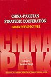 China-Pakistan Strategic Cooperation Indian Perspectives 1st Published,8173047618,9788173047619