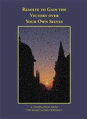 Resolve to Gain the Victory Over Your Own Selves,0969802471,9780969802471