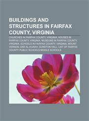 Buildings and structures in Fairfax County, Virginia Churches in Fairfax County, Virginia, Houses in Fairfax County, Virginia,1233107224,9781233107223