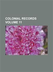Colonial Records Volume 11,1230080643,9781230080642