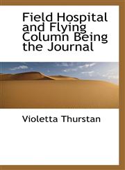 Field Hospital and Flying Column Being the Journal,1110665512,9781110665518