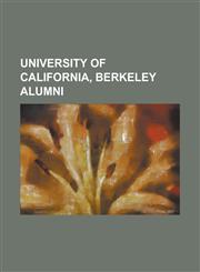University of California, Berkeley Alumni List of University of California, Berkeley Alumni, Zulfikar Ali Bhutto, Jack London, Frederick Wedge, Jerry,1230692347,9781230692340
